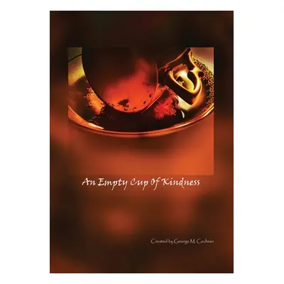 "An Empty Cup of Kindness" - "" ("Cochran George M.")(Paperback)