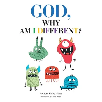 "God, Why Am I Different?" - "" ("Wines Kathy")(Paperback)