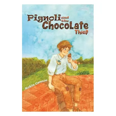 "Pignoli and the Chocolate Thief" - "" ("Cannon Robin")(Paperback)