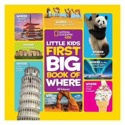 "National Geographic Little Kids First Big Book of Where" - "" ("Esbaum Jill")(Pevná vazba)