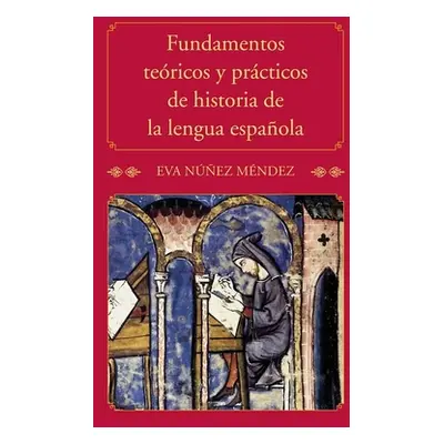 "Fundamentos Tericos Y Prcticos de Historia de la Lengua Espaola" - "" ("Nez Mndez Eva")(Paperba