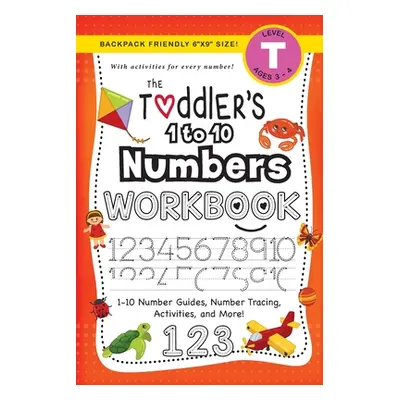 "The Toddler's 1 to 10 Numbers Workbook: