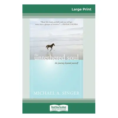 "The Untethered Soul: The Journey Beyond Yourself (16pt Large Print Edition)" - "" ("Singer Mich