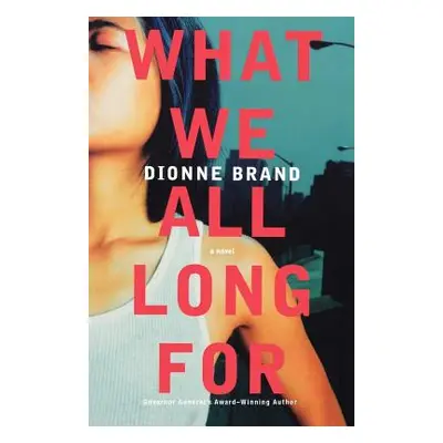 "What We All Long for" - "" ("Brand Dionne")(Paperback)