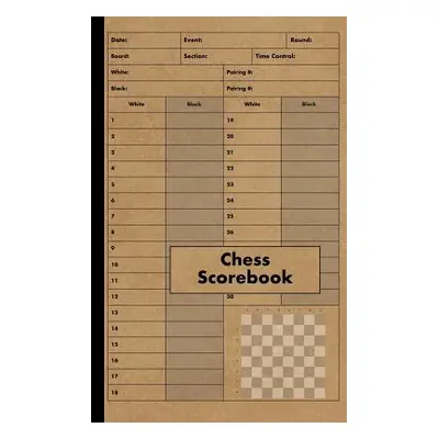 "Chess Scorebook: 100 Games - Chess Workbook - Notation Scoresheets to Log Scores, Matches, Tour