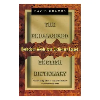 "Endangered English Dictionary: Bodacious Words Your Dictionary Forgot" - "" ("Grambs David")(Pa