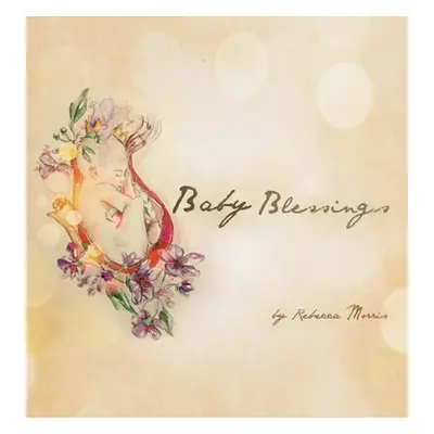 "Baby Blessings" - "" ("Morris Rebecca")(Pevná vazba)