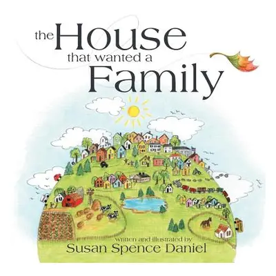 "The House That Wanted a Family" - "" ("Daniel Susan Spence")(Paperback)