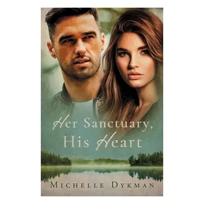 "Her Sanctuary, His Heart" - "" ("Dykman Michelle")(Paperback)