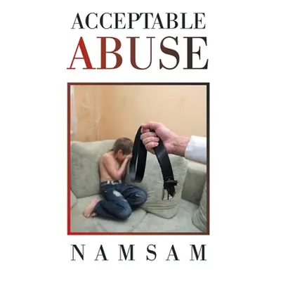 "Acceptable Abuse" - "" ("Namsam")(Paperback)