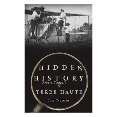 "Hidden History of Terre Haute" - "" ("Crumrin Tim")(Pevná vazba)