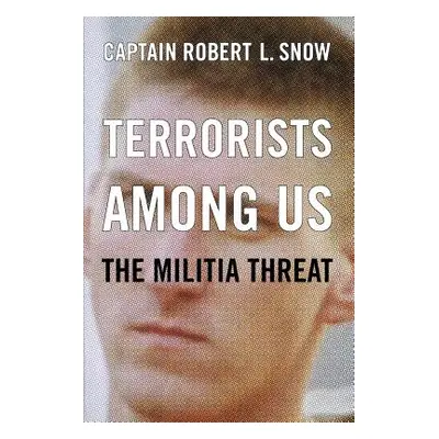 "Terrorists Among Us: The Militia Threat" - "" ("Snow Robert L.")(Paperback)