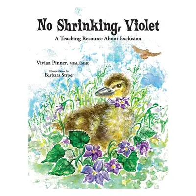 "No Shrinking, Violet: A Teaching Resource About Exclusion" - "" ("Pinner Vivian")(Paperback)