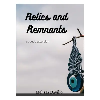 "Relics and Remnants" - "" ("Davilio Melissa")(Paperback)