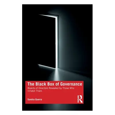 "The Black Box of Governance: Boards of Directors Revealed by Those Who Inhabit Them" - "" ("Gue