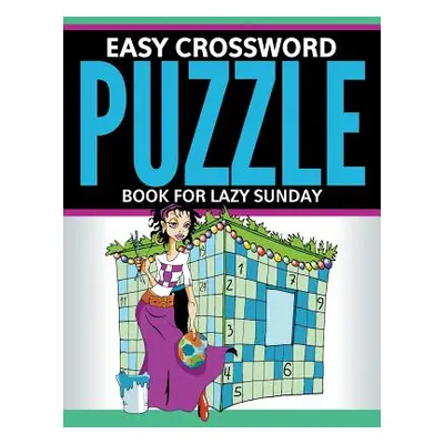 "Easy Crossword Puzzle Book For Lazy Sunday" - "" ("Speedy Publishing LLC")(Paperback)