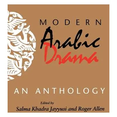 "Modern Arabic Drama: An Anthology" - "" ("Jayyusi Salma Khadra")(Paperback)