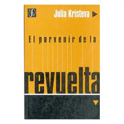 "El Porvenir de la Revuelta" - "" ("Kristeva Julia")(Paperback)