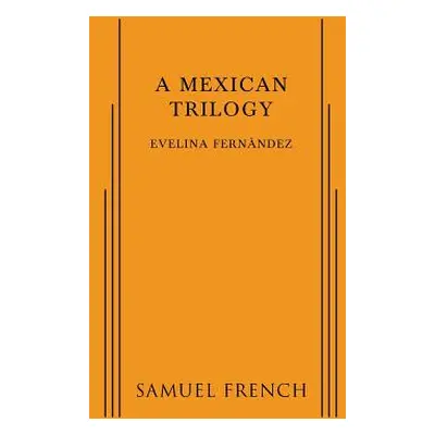 "A Mexican Trilogy" - "" ("Fernandez Evelina")(Paperback)