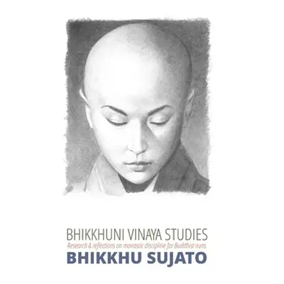 "Bhikkhuni Vinaya Studies" - "" ("Sujato Bhikkhu")(Paperback)