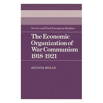 "The Economic Organization of War Communism 1918 1921" - "" ("Malle Silvana")(Paperback)