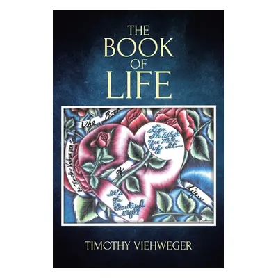 "The Book of Life" - "" ("Viehweger Timothy")(Paperback)