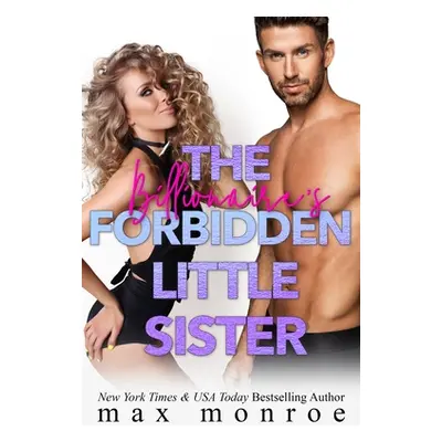 "The Billionaire's Forbidden Little Sister" - "" ("Monroe Max")(Paperback)