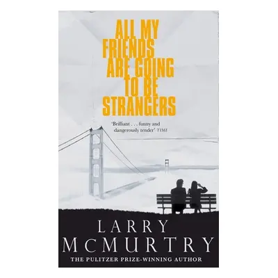 "All My Friends Are Going to Be Strangers" - "" ("McMurtry Larry")(Paperback / softback)