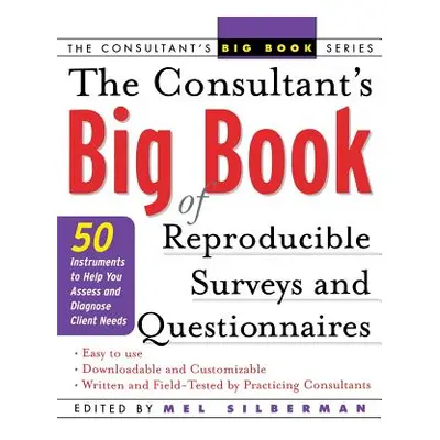 "The Consultant's Big Book of Reproducible Surveys and Questionnaires: 50 Instruments to Help Yo