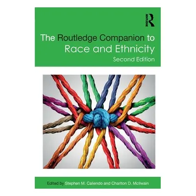 "The Routledge Companion to Race and Ethnicity" - "" ("Caliendo Stephen M.")(Paperback)