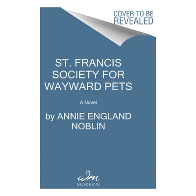 "St. Francis Society for Wayward Pets" - "" ("Noblin Annie England")(Mass Market Paperbound)