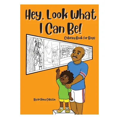 "Hey, Look What I Can Be" - "" ("Celestin Artkina")(Paperback)