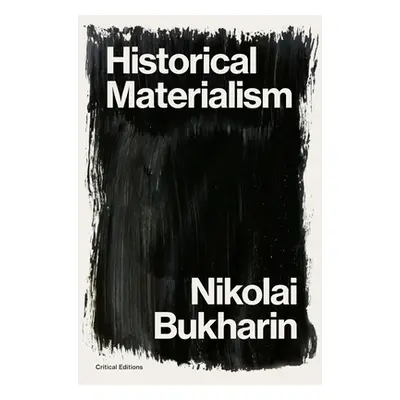 "Historical Materialism: A System of Sociology" - "" ("Bukharin Nikolai")(Paperback)