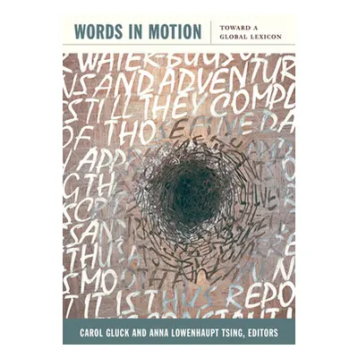 "Words in Motion: Toward a Global Lexicon" - "" ("Gluck Carol")(Paperback)