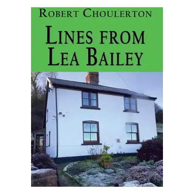 "Lines from Lea Bailey" - "" ("Choulerton Robert")(Pevná vazba)