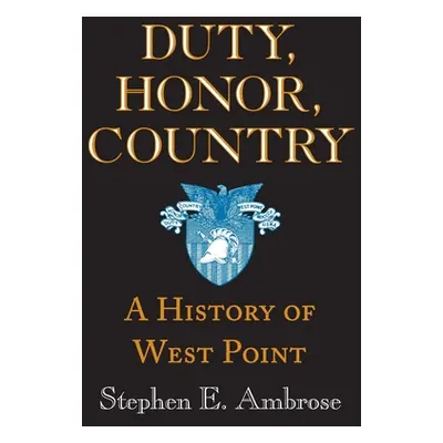 "Duty, Honor, Country: A History of West Point" - "" ("Ambrose Stephen E.")(Paperback)