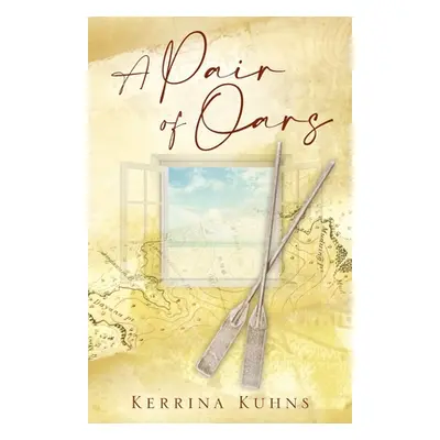 "A Pair of Oars" - "" ("Kuhns Kerrina")(Paperback)