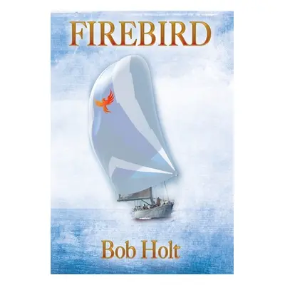 "Firebird" - "" ("Holt Bob")(Pevná vazba)