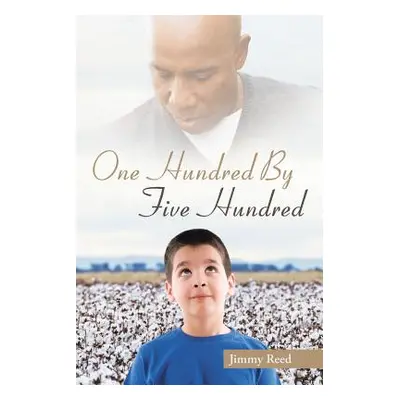 "One Hundred By Five Hundred" - "" ("Reed Jimmy")(Paperback)