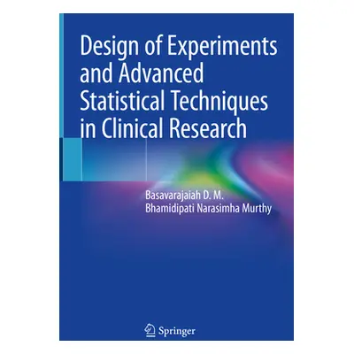 "Design of Experiments and Advanced Statistical Techniques in Clinical Research" - "" ("D. M. Ba