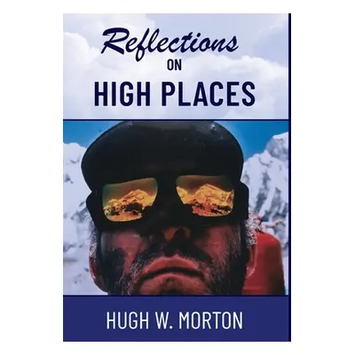 "Reflections on High Places" - "" ("Morton Hugh W.")(Pevná vazba)