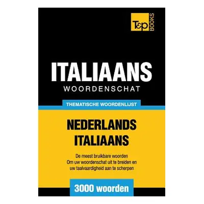 "Thematische woordenschat Nederlands-Italiaans - 3000 woorden" - "" ("Taranov Andrey")(Paperback