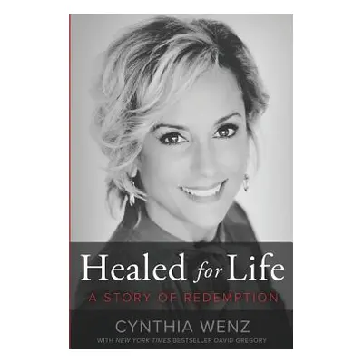 "Healed for Life: A Story of Redemption" - "" ("Wenz Cynthia")(Paperback)