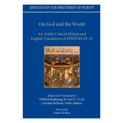 "On God and the World: An Arabic Critical Edition and English Translation of Epistles 49-51" - "