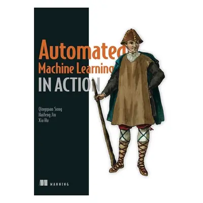 "Automated Machine Learning in Action" - "" ("Song Qingquan")(Paperback)