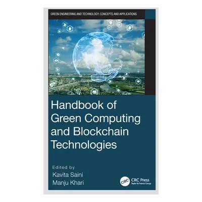 "Handbook of Green Computing and Blockchain Technologies" - "" ("Saini Kavita")(Pevná vazba)