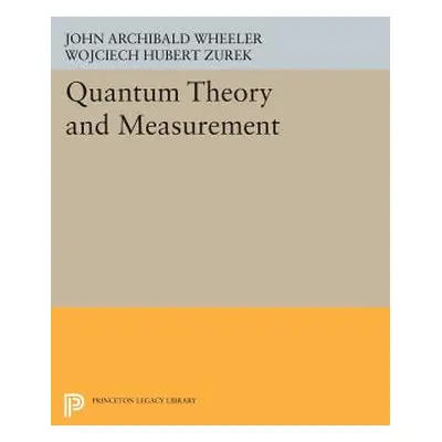 "Quantum Theory and Measurement" - "" ("Wheeler John Archibald")(Paperback)