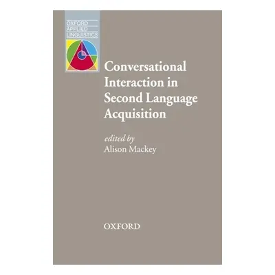 "Conversational Interaction in Second Language Acquisition" - "" ("Mackey Alison")(Paperback)