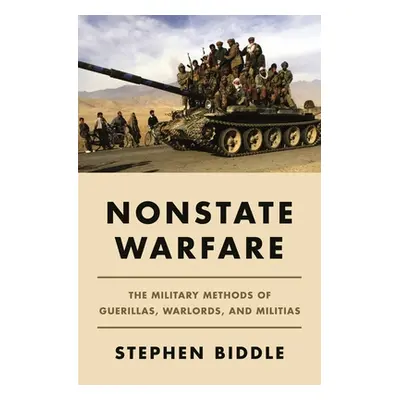 "Nonstate Warfare: The Military Methods of Guerillas, Warlords, and Militias" - "" ("Biddle Step