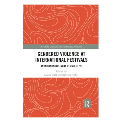 "Gendered Violence at International Festivals: An Interdisciplinary Perspective" - "" ("Platt Lo